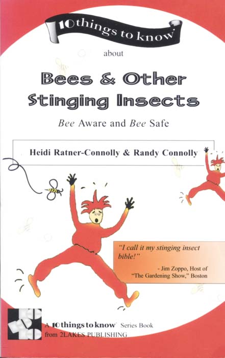 Bees & Other Stinging Insects; Bee Aware and Bee Safe by Heidi Ratner-Connolly & Randy Connolly