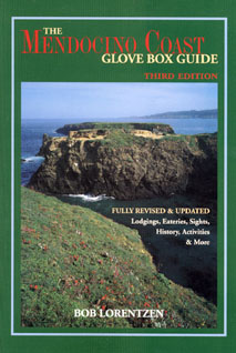 The Mendocino Coast Glove Box Guide, 3rd Edition—Lodgings, Eateries, Sights, History, Activities and More by Bob Lorentzen