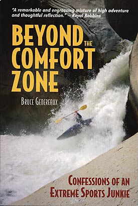 Beyond the Comfort Zone—Confessions of an Extreme Sports Junkie by Bruce Genereaux