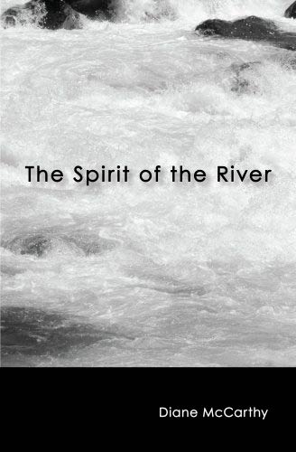 The Spirit of the River by Diane McCarthy