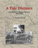 A Fair Distance; Lois Boblett's Western Memoir, 1851-1922 by L. Darlene Spargo