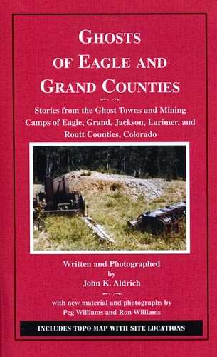 Ghosts of Eagle & Grand Counties by John K. Aldrich