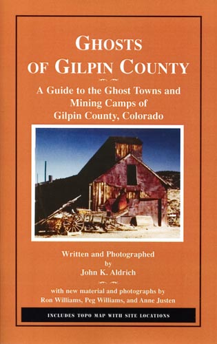 Ghosts of Gilpin County by John K. Aldrich