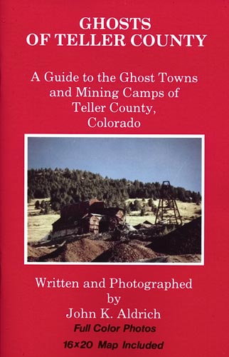 Ghosts of Teller County by John K. Aldrich