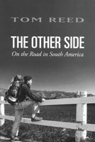The Other Side; On the Road in South America