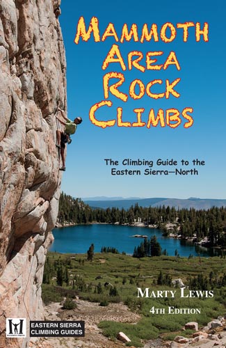 Mammoth Area Rock Climbs, 4th Edition; The Climbing Guide to the Eastern Sierra — North by Marty Lewis<br> Foreword by Errett Allen 