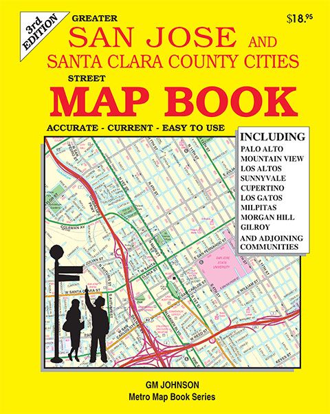 San Jose & Santa Clara County Cities Street Map Book, 3rd Ed. | GM Johnson Maps