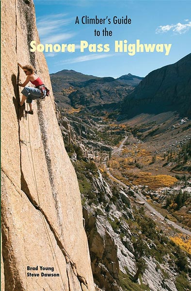 Climber's Guide to the Sonora Pass Highway, 2nd Edition by Brad Young & Steve Dawson