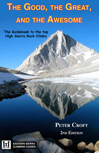 The Good, The Great and the Awesome: Top High Sierra Rock Climbs by Peter Croft