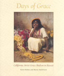 Days of Grace; California Artist Grace Hudson in Hawaii