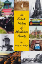 An Eclectic History Of Mendocino County