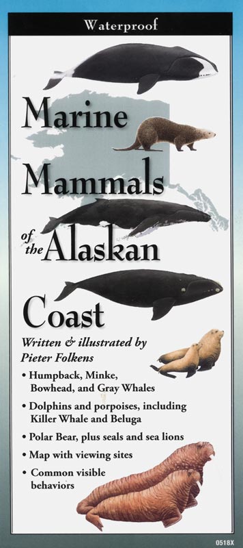 Marine Mammals of Alaska by Written & Illustrated by Pieter Folkens