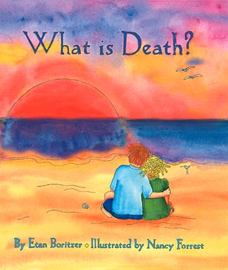 What Is Death? a childrens book by Etan Boritzer, Illustrated by Nancy Forrest